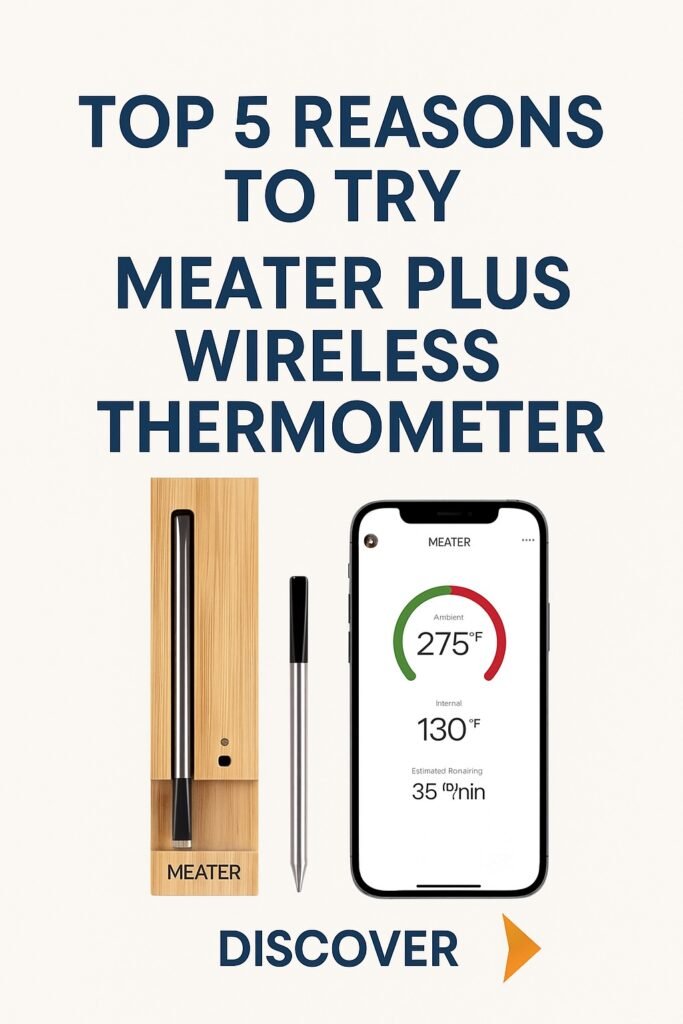 Top 5 Reasons to Try MEATER Plus Wireless Meat Thermometer